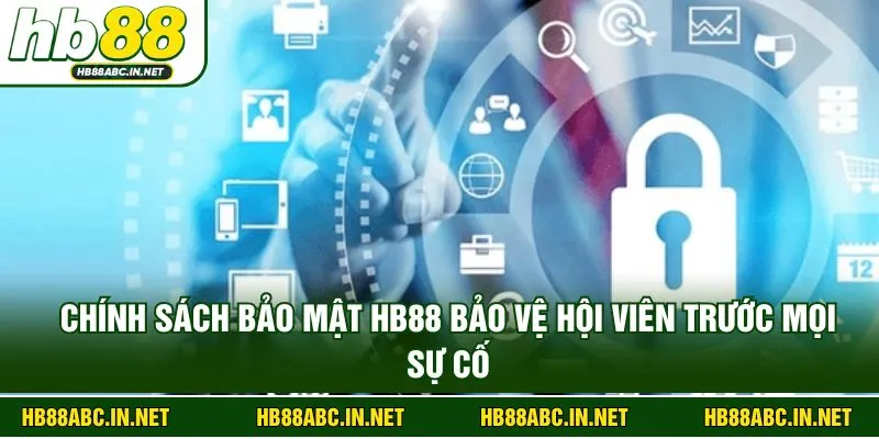 Chính sách bảo mật HB88 bảo vệ hội viên trước mọi sự cố