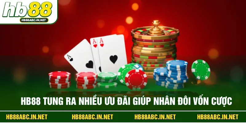 HB88 tung ra nhiều ưu đãi giúp nhân đôi vốn cược