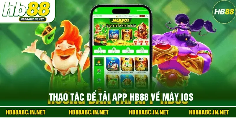 Thao tác để tải app HB88 về máy iOS