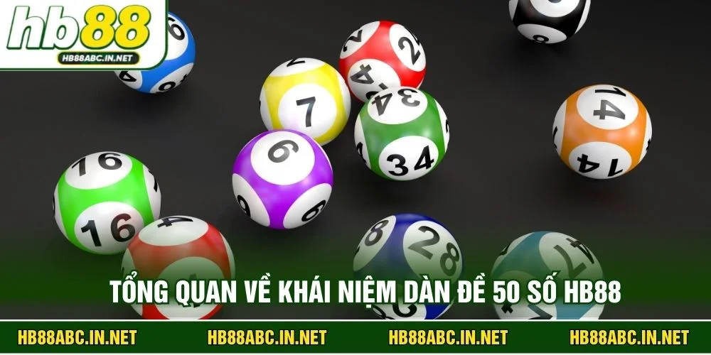 Tổng quan về khái niệm dàn đề 50 số HB88
