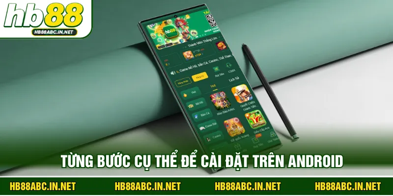 Từng bước cụ thể để cài đặt trên Android